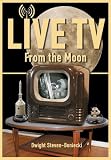 Live TV: From the Moon (Apogee Books Space)