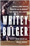 Whitey Bulger: America’s Most Wanted Gangster and the Manhunt That Brought Him to Justice