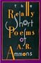 The Really Short Poems of A. R. Ammons