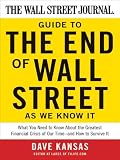 The Wall Street Journal Guide to the End of Wall Street as We Know It