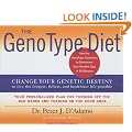 The Genotype Diet: Change Your Genetic Destiny to Live the Longest, Fullest and Healthiest Life Possible