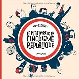Le petit livre de ... - le petit livre de la cinqui�me r�publiquepar Bourhis