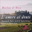 L' amore al dente: Romantische Reisen durch die K�chen Italiens