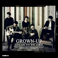 FTIsland(エフティアイランド)/GROWN-UP:4th Mini Album[韓国輸入盤]