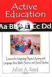 Active Education: Lessons for Integrating Physical Activity With Language Arts, Math, Science and Social Studies