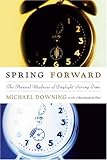 Spring Forward: The Annual Madness of Daylight Saving Time