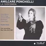 Ponchielli: La Gioconda [New York -- April 20, 1957: Zinka Milanov, Nell Rankin, Belen Amparan, Gianni Poggi, Leonard Warren, Cesare Siepi; Fausto Cleva]
