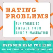 Childhood Eating Problems: Hypnosis Help to Prevent Childhood Obesity & Underweight Children | [Joel Thielke]