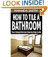 How To Tile A Bathroom: Your Comprehensive Step-by-Step Guide