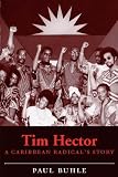 Tim Hector A Caribbean Radical s Story