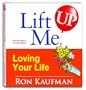 Lift Me UP! Loving Your Life