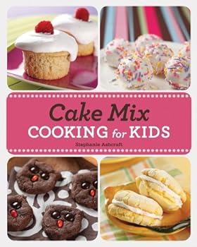 cake mix cooking for kids - stephanie ashcraft