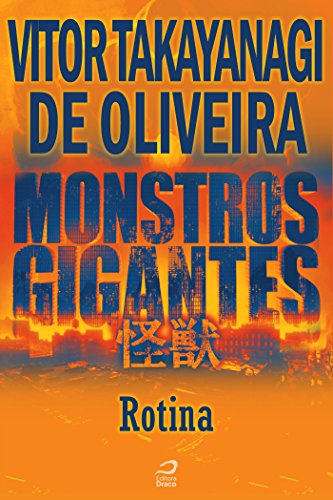 Monstros Gigantes - Kaiju - Rotina (Contos do Dragão) (Portuguese Edition)