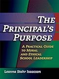 ISBN 9781596670488 product image for Principal's Purpose, The: A Practical Guide to Moral and Ethical School Leadersh | upcitemdb.com