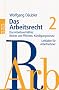 Das Arbeitsrecht 2: Das Arbeitsverh�ltnis: Rechte und Pflichten, K�ndigungsschutz. Leitfaden f�r Arbeitnehmer