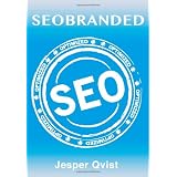 SEOBRANDED: What any Executive or Entrepreneur needs to know in order to master search engine optimization on Google, Bing and Yahoo! (Paperback)