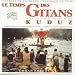 Le Temps Des Gitans: Extrait De La Bande Du Film "Kuduz"