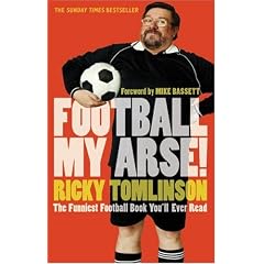 Football My Arse!: The Funniest Football Book You'll Ever Read