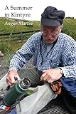 A summer in Kintyre : memories and reflections