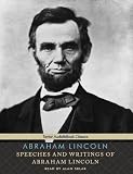 Speeches and Writings of Abraham Lincoln (Tantor Audio & eBook Classics)