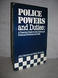 Police powers and duties : a practical guide to Police and Criminal Evidence Act 1984