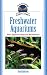 Freshwater Aquariums: Basic Aquarium Setup and Maintenance (Fish Keeping Made Easy)