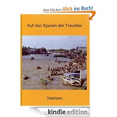 S�dostasien - Auf den Spuren der Traveller - Vietnam