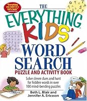 Everything Kids' Word Search Puzzle and Activity  Book: Solve clever clues and hunt for  hidden words in 100 mind-bending puzzles (Everything Kids Series)