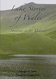Lake stories of Wales : shadows in the waters