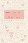 Love Letters of Great Men