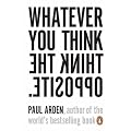 Whatever You Think, Think the Opposite
