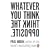 Whatever You Think, Think The Opposite