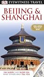 DK Eyewitness Travel Guide: Beijing and Shanghai