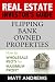 Real Estate Investor's Guide to - Flipping Bank Owned Properties: How to Wholesale REO's for Maximum Profit