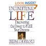 Unconditional Life: Discovering the Power to Fulfill Your Dreams