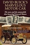 David Buicks Marvelous Motor Car: The Men and the Automobile that Launched General Motors (Non-Series)