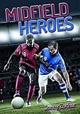 Midfield heroes