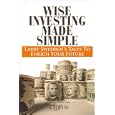Wise Investing Made Simple: Larry Swedroe's Tales to Enrich Your Future (Focused Investor)