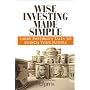 Wise Investing Made Simple: Larry Swedroe's Tales to Enrich Your Future (Focused Investor)