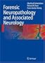Forensic Neuropathology and Associated Neurology