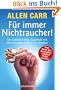 F�r immer Nichtraucher! Der einfache Weg, dauerhaft mit dem Rauchen Schluss zu machen