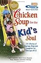 Chicken Soup for the Kid's Soul