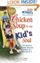 Chicken Soup for the Kid's Soul: 101 Stories of Courage, Hope and Laughter (Chicken Soup for the Soul)
