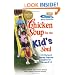 Chicken Soup for the Kid's Soul: 101 Stories of Courage, Hope and Laughter (Chicken Soup for the Soul)