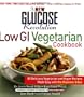 The New Glucose Revolution Low GI Vegetarian Cookbook: 80 Delicious Vegetarian and Vegan Recipes Made Easy with the Glycemic Index