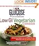 The New Glucose Revolution Low GI Vegetarian Cookbook: 80 Delicious Vegetarian and Vegan Recipes Made Easy with the Glycemic Index