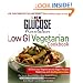 The New Glucose Revolution Low GI Vegetarian Cookbook: 80 Delicious Vegetarian and Vegan Recipes Made Easy with the Glycemic Index