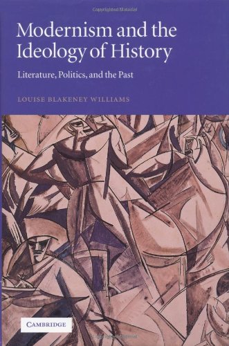 Modernism and the Ideology of History: Literature, Politics, and the Past