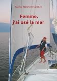Femme, j'ai os� la mer