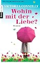 Wohin mit der Liebe?: Roman